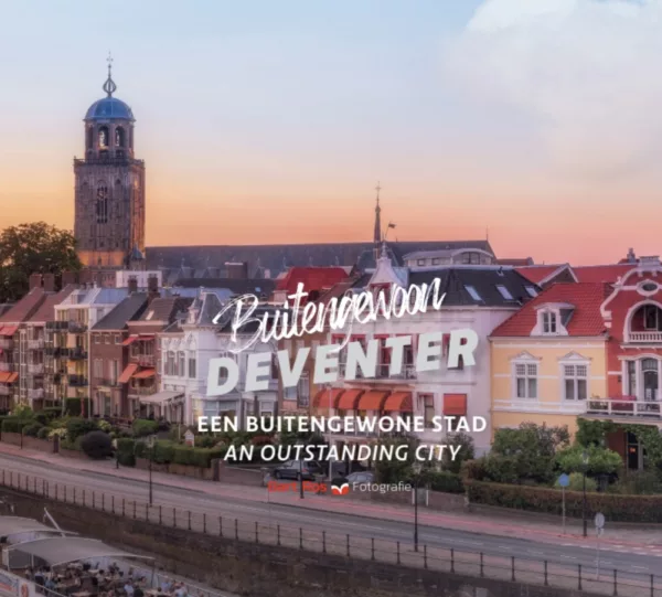 Fotoboek Buitengewoon Deventer deel 3: Een buitengewone stad. Fotoboek van Deventer